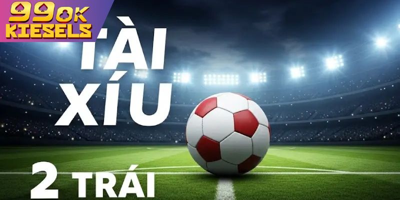 Các loại kèo cược hot nhất tại trang chủ 99OK